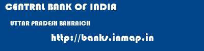 CENTRAL BANK OF INDIA  UTTAR PRADESH BAHRAICH    banks information 